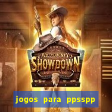 jogos para ppsspp download android